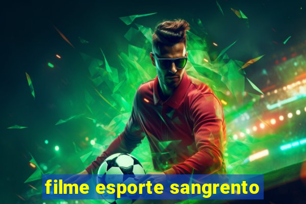 filme esporte sangrento